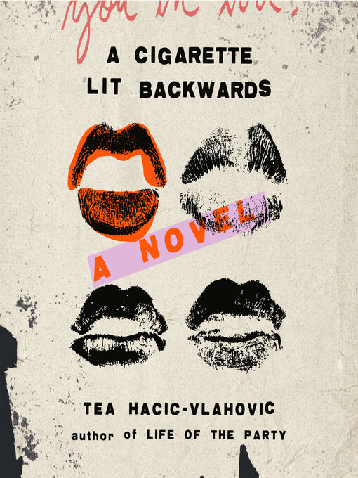Title details for A Cigarette Lit Backwards by Tea Hacic-Vlahovic - Available